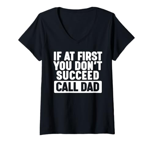 Damen If at first you don't succeed Call Dad T-Shirt mit V-Ausschnitt von Miftees Fathers Day Tees