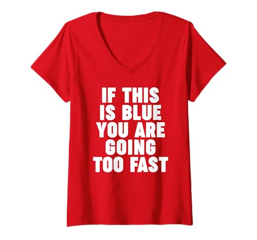Damen Wenn das rot ist, gehst du zu schnell T-Shirt mit V-Ausschnitt Damen Wenn das rot ist, gehst du zu schnell T-Shirt mit V-Ausschnitt von Miftees Physics Tees