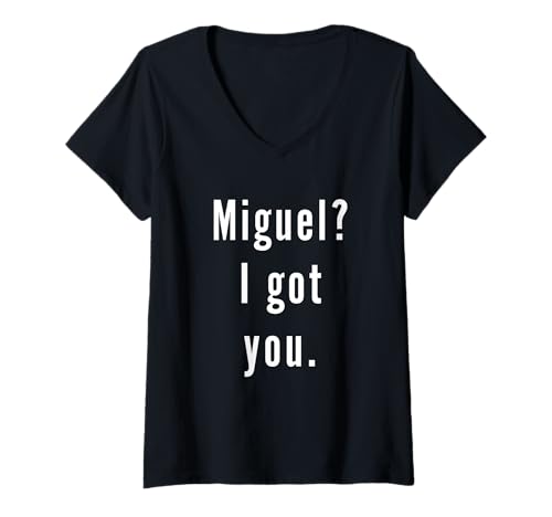 Damen Miguel? Ich hab Dich. T-Shirt mit V-Ausschnitt Damen Miguel? Ich hab Dich. T-Shirt mit V-Ausschnitt von Miguel? I.Got.You. Birthday Name Funny
