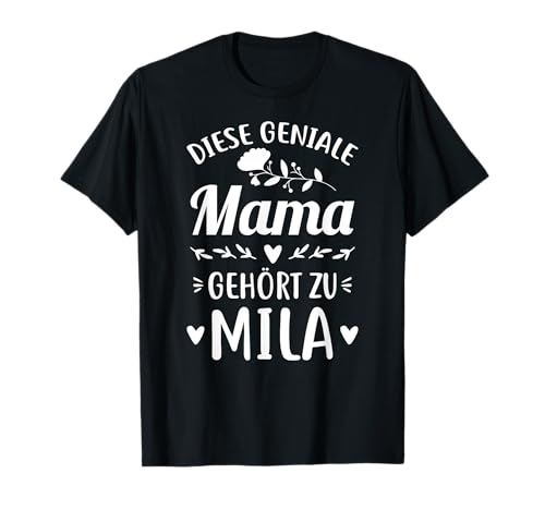 Diese geniale Mama gehört zu Mila Mädchen Name T-Shirt von Mila Geniale Mama Tochter Geschenk Namen