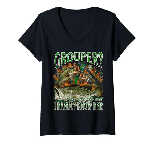 Damen Grouper? I Know Her Funny Fishing Meme Bootleg T-Shirt mit V-Ausschnitt von MildlyPerturbed