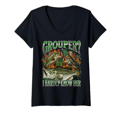 Damen Grouper? I Know Her Funny Fishing Meme Bootleg T-Shirt mit V-Ausschnitt von MildlyPerturbed