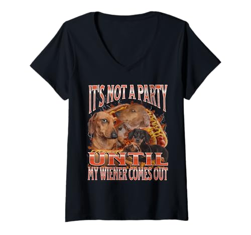 Damen Not A Party Until My Wiener Is Out Lustiger Offensiver Dackel T-Shirt mit V-Ausschnitt von MildlyPerturbed