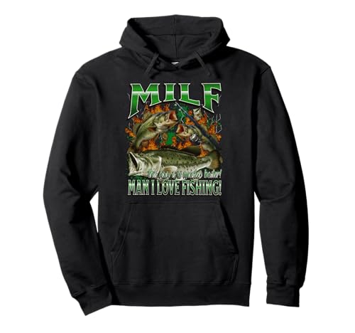 Milf Man I Love Fishing Funny Offensive Meme Bootleg Grafik Pullover Hoodie von MildlyPerturbed