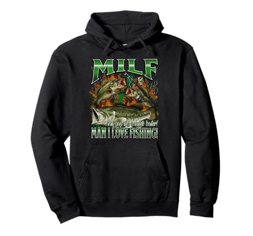 Milf Man I Love Fishing Funny Offensive Meme Bootleg Grafik Pullover Hoodie von MildlyPerturbed