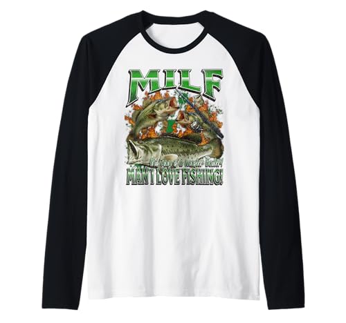 Milf Man I Love Fishing Funny Offensive Meme Bootleg Grafik Raglan von MildlyPerturbed