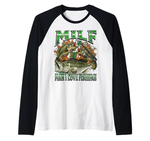 Milf Man I Love Fishing Funny Offensive Meme Bootleg Grafik Raglan von MildlyPerturbed