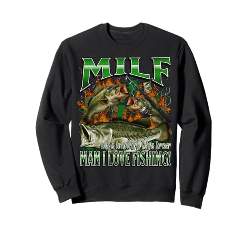 Milf Man I Love Fishing Funny Offensive Meme Bootleg Grafik Sweatshirt von MildlyPerturbed