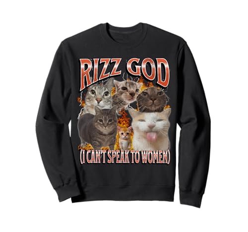 Rizz God Ich kann nicht mit Frauen sprechen Lustiges Katzen-Meme-Bootleg Sweatshirt von MildlyPerturbed