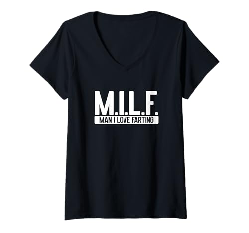 Damen Milf, Man I Love Farting Funny Graphic T-Shirt mit V-Ausschnitt von Milf, Man I Love Farting Funny Graphic