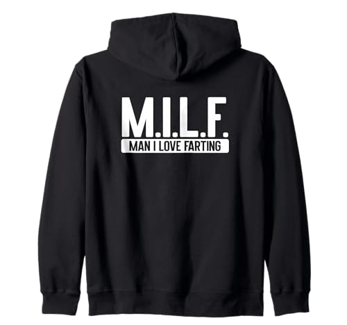 Milf, Man I Love Farting Funny Graphic Kapuzenjacke von Milf, Man I Love Farting Funny Graphic