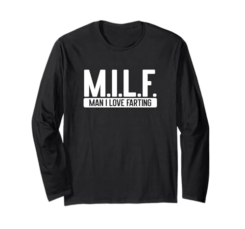 Milf, Man I Love Farting Funny Graphic Langarmshirt von Milf, Man I Love Farting Funny Graphic