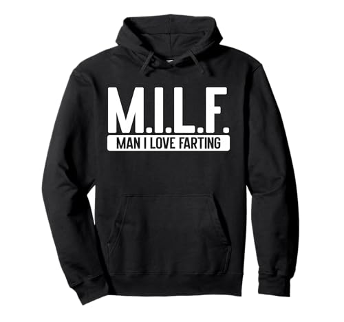 Milf, Man I Love Farting Funny Graphic Pullover Hoodie von Milf, Man I Love Farting Funny Graphic