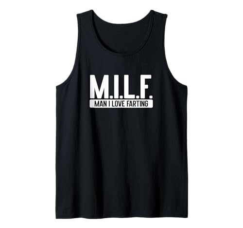 Milf, Man I Love Farting Funny Graphic Tank Top von Milf, Man I Love Farting Funny Graphic