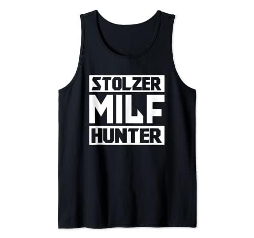 Stolzer Milfhunter Milfs Geschenk Milf Geile Mama Mutter Tank Top von Milf & Milfhunter Designs