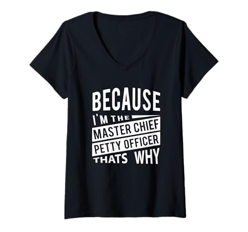 Damen Weil ich der Master Chief Petty Officer MCPO Bin, deshalb NCO T-Shirt mit V-Ausschnitt Damen Weil ich der Master Chief Petty Officer MCPO Bin, deshalb NCO T-Shirt mit V-Ausschnitt von Military Promotion Senior Noncommissioned Officer