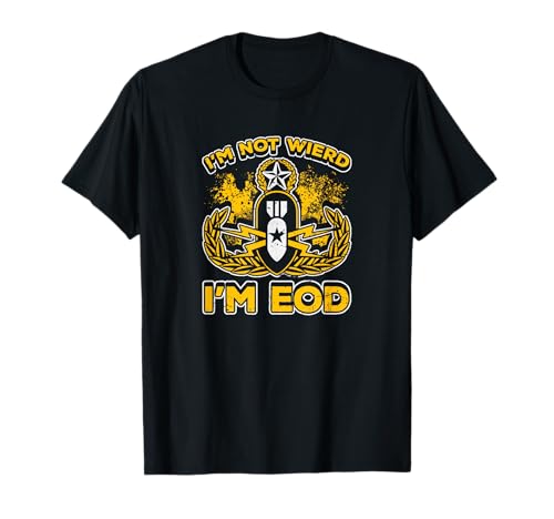 EOD Shirt für Herren - I'm Not Weird I'm EOD T-Shirt EOD Shirt für Herren - I'm Not Weird I'm EOD T-Shirt von MilitaryTee