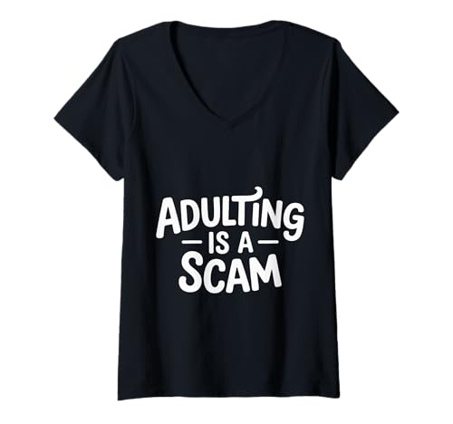 Damen Adulting is A Scam Feedback zum Ausdruck |- T-Shirt mit V-Ausschnitt Damen Adulting is A Scam Feedback zum Ausdruck |- T-Shirt mit V-Ausschnitt von Millennial Langing Rant
