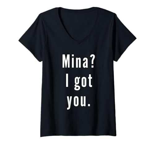 Damen Mina? Ich hab dich. T-Shirt mit V-Ausschnitt Damen Mina? Ich hab dich. T-Shirt mit V-Ausschnitt von Mina? I.Got.You. Birthday Name Funny