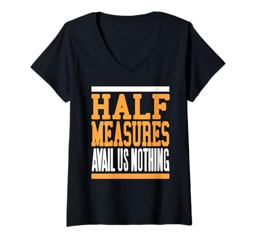 Damen Halbherzige Maßnahmen Nutzen Nichts Spruch T-Shirt mit V-Ausschnitt Damen Halbherzige Maßnahmen Nutzen Nichts Spruch T-Shirt mit V-Ausschnitt von Mindset Zitat Für Zielstrebige