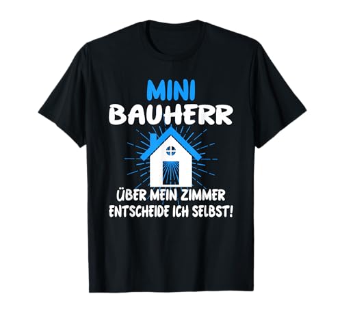 Mini Bauherr Kinder Richtfest T-Shirt von Mini Bauherr Hausbau Richtfest Geschenkidee