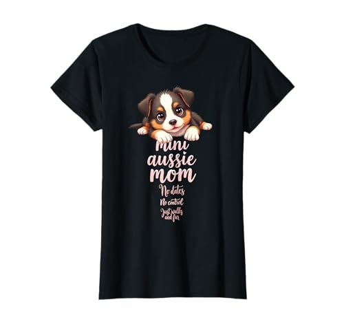Lustiges Mini-Zitat "Aussie Mom Dog" American Shepherd Mama Humor T-Shirt Lustiges Mini-Zitat "Aussie Mom Dog" American Shepherd Mama Humor T-Shirt von Miniature American Shepherd Fun Designs