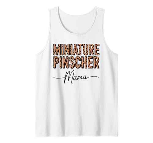 Leopardenmuster Miniature Pinscher Mama Tank Top Leopardenmuster Miniature Pinscher Mama Tank Top von Miniature Pinscher Dog Lover Gifts