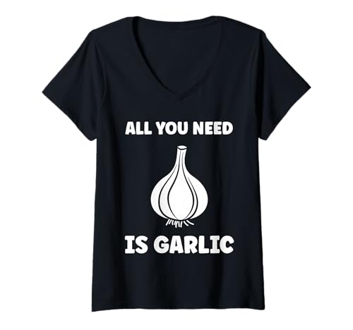 Damen Funny Food Vegetable Quote All You Need is Garlic T-Shirt mit V-Ausschnitt Damen Funny Food Vegetable Quote All You Need is Garlic T-Shirt mit V-Ausschnitt von Minimalist Funny vegetable simple garlic