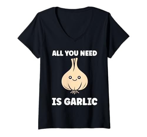 Damen Funny Food Vegetable Quote All You Need is Garlic T-Shirt mit V-Ausschnitt Damen Funny Food Vegetable Quote All You Need is Garlic T-Shirt mit V-Ausschnitt von Minimalist Funny vegetable simple garlic