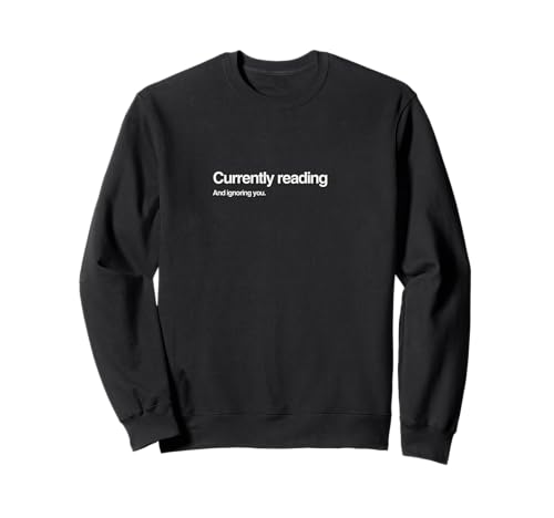 Ich lese und ignoriere gerade dein Buch Lover Literary Girl Sweatshirt Ich lese und ignoriere gerade dein Buch Lover Literary Girl Sweatshirt von Minimalist Typography Tee for Bookworms Introvert