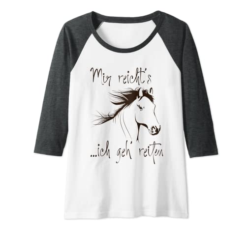 Damen Mir reicht's ich geh reiten - Reiterin Reitshirt Pferdeshirt Raglan Damen Mir reicht's ich geh reiten - Reiterin Reitshirt Pferdeshirt Raglan von Mir reicht's ...ich geh reiten Reiterin Geschenke
