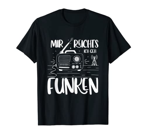 Herren Funker Spruch Funken - Funker Geschenk T-Shirt Herren Funker Spruch Funken - Funker Geschenk T-Shirt von Mir reichts ich geh Funken - Funker Shirts & Co.