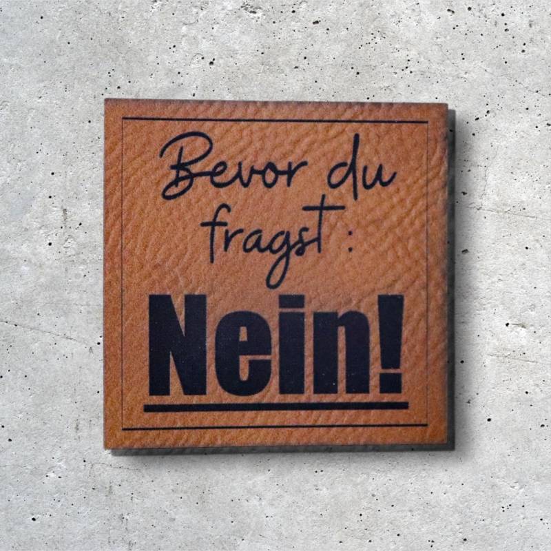 Kunstleder Label „Bevor Du Fragst Nein" - Eigenproduktion von MissFadenscheinig