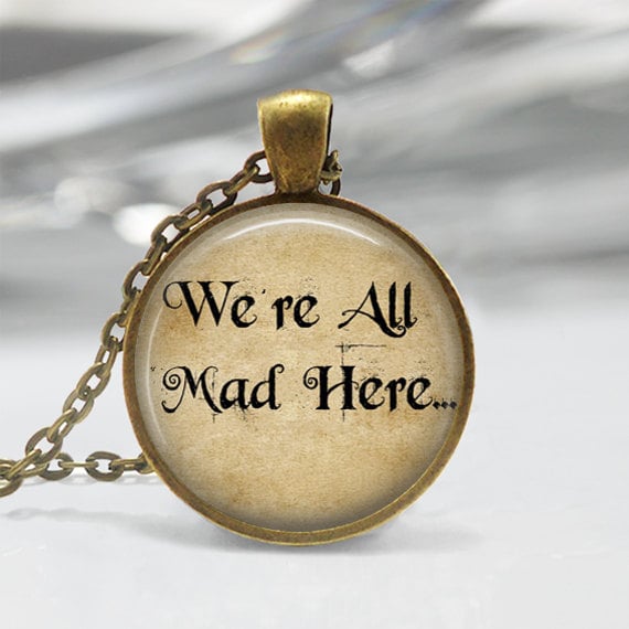 Alice Im Wunderland Halskette We're All Mad Here Schmuck Buch Zitat Märchen Art Anhänger in Bronze Oder Silber Mit Kette Inbegriffen von MissingPiecesStudio