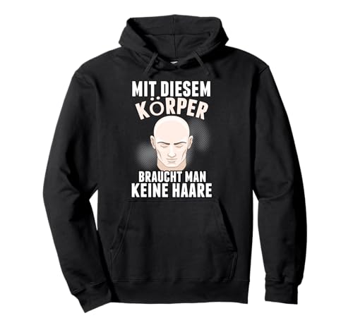 Mit diesem Körper braucht man keine Haare lustiges Glatzkopf Pullover Hoodie Mit diesem Körper braucht man keine Haare lustiges Glatzkopf Pullover Hoodie von Mit diesem Körper braucht man keine Haare lustiges