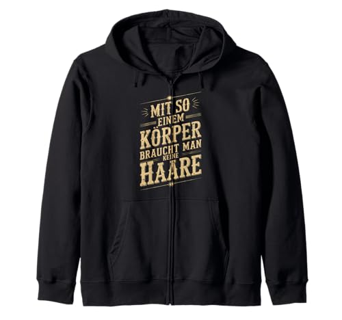 Mit so einem Körper braucht Man Keine Haare Lustiges Glatze Kapuzenjacke Mit so einem Körper braucht Man Keine Haare Lustiges Glatze Kapuzenjacke von Mit so einem Körper Lustige Glatzen Designs