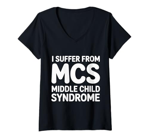Damen I Suffer from MCS Middle Child Syndrome Sibling Jokes - T-Shirt mit V-Ausschnitt von Mittlere Kindervibes und Geschwisterordnung