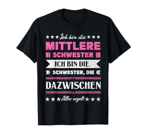 Mittelkind Sandwichkind Mittleres Kind Mittlere Schwester T-Shirt Mittelkind Sandwichkind Mittleres Kind Mittlere Schwester T-Shirt von Mittlere Schwester Geschenk Geschwister