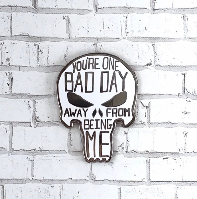 Schädel - 1.5" Hard Enamel Pin You're One Bad Day Away From Being Me Schädel - 1.5" Hard Enamel Pin You're One Bad Day Away From Being Me von MoPins
