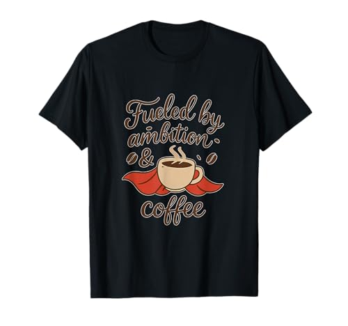 Angetrieben von Ambition & Coffee Girl Power Graphic T-Shirt Angetrieben von Ambition & Coffee Girl Power Graphic T-Shirt von Modern Aesthetic Design Studio