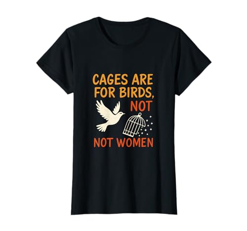 Cages Are for Birds Not Women, feministisches Freiheitsdesign T-Shirt von Modern Aesthetic Design Studio