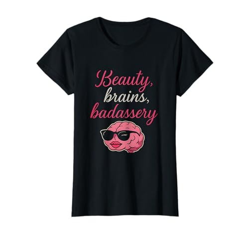 Feminist Girl Power Beauty Brains Badassery-Bekleidung mit Aufdruck T-Shirt Feminist Girl Power Beauty Brains Badassery-Bekleidung mit Aufdruck T-Shirt von Modern Aesthetic Design Studio