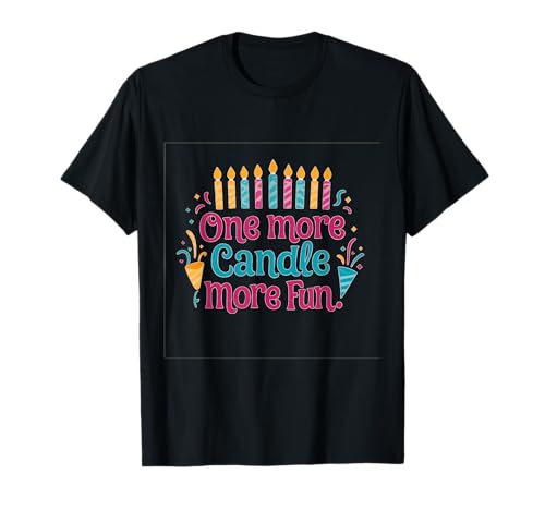 Grafik für Geburtstagskerzen — noch eine Kerze, noch mehr Spaß! T-Shirt Grafik für Geburtstagskerzen — noch eine Kerze, noch mehr Spaß! T-Shirt von Modern Aesthetic Design Studio