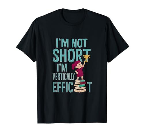 I'm Not Short I'm Vertikal Efficient Girl Power Neuheit T-Shirt I'm Not Short I'm Vertikal Efficient Girl Power Neuheit T-Shirt von Modern Aesthetic Design Studio