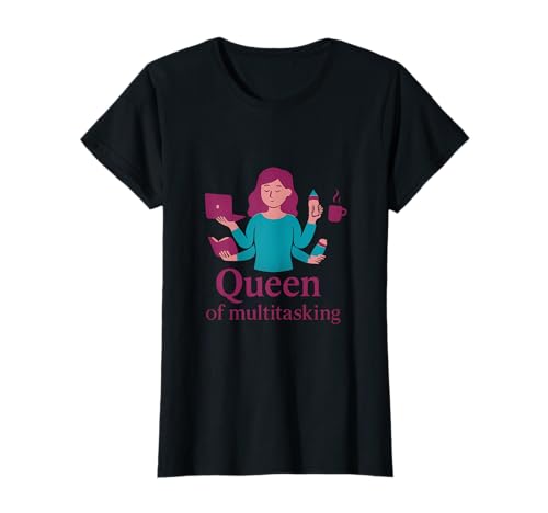 Königin des Multitaskings: Girl Power Design T-Shirt Königin des Multitaskings: Girl Power Design T-Shirt von Modern Aesthetic Design Studio