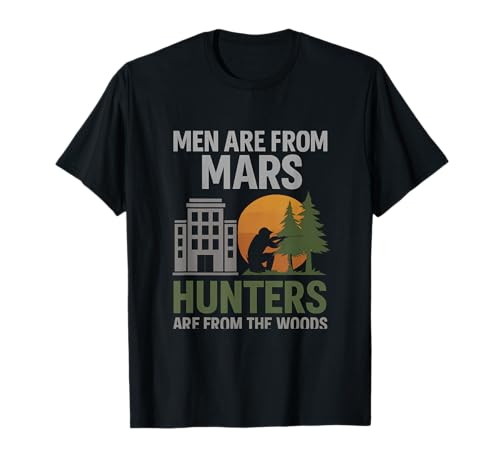 Men Are from Mars Hunters Are from The Woods Neuheit T-Shirt Men Are from Mars Hunters Are from The Woods Neuheit T-Shirt von Modern Aesthetic Design Studio
