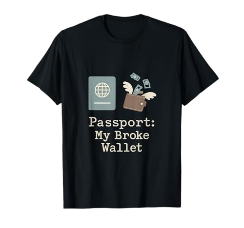 Passport My Broke Wallet Familien-Reise-Grafik T-Shirt Passport My Broke Wallet Familien-Reise-Grafik T-Shirt von Modern Aesthetic Design Studio