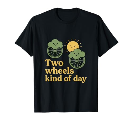 Radfahren Humor Two Wheels Kind of Day T-Shirt Radfahren Humor Two Wheels Kind of Day T-Shirt von Modern Aesthetic Design Studio