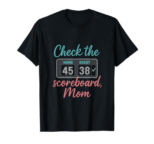 Schau dir die Anzeigetafel an Mama - Sports Parent Humor T-Shirt Schau dir die Anzeigetafel an Mama - Sports Parent Humor T-Shirt von Modern Aesthetic Design Studio