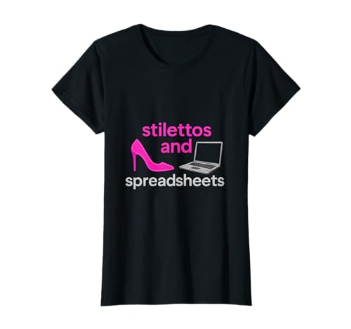 Stilettos und Tabellenkalkulationen Girl Power Design T-Shirt von Modern Aesthetic Design Studio